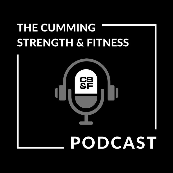 The Cumming Strength & Fitness Podcast