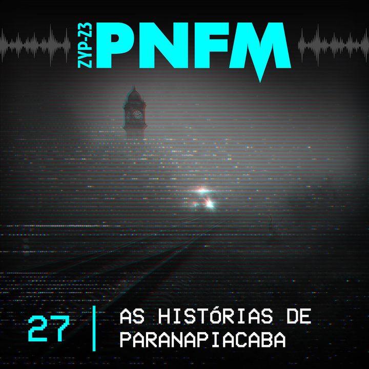PNFM - EP027 - As Histórias de Paranapiacaba