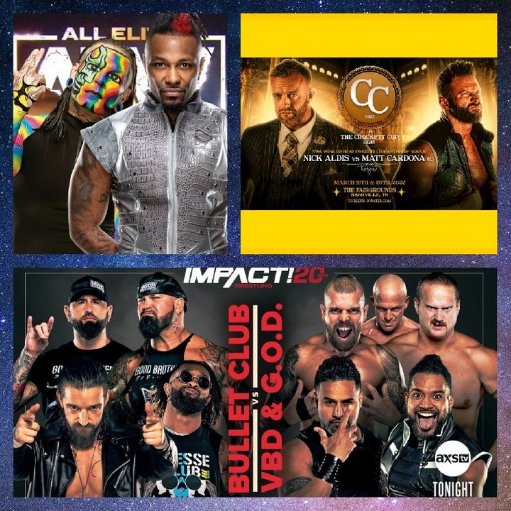 Episode 2: I Give My Thoughts On What's Going On All Around The Pro Wrestling World! What I Think Are The Best Stories In AEW/NWA & Impact