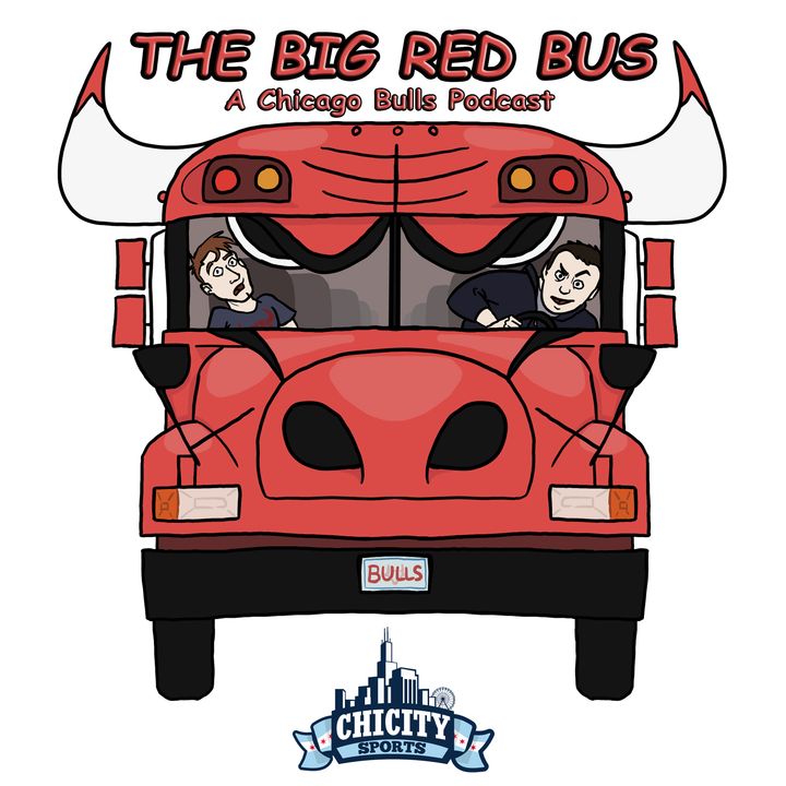 The Big Red Bus: A Chicago Bulls Podcast