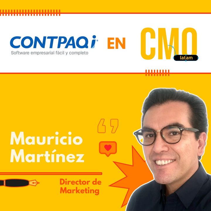 EP. 91. 3 pilares fundamentales para crear la conexión perfecta entre empresa y cliente  con Mauricio Martínez de CONTPAQi