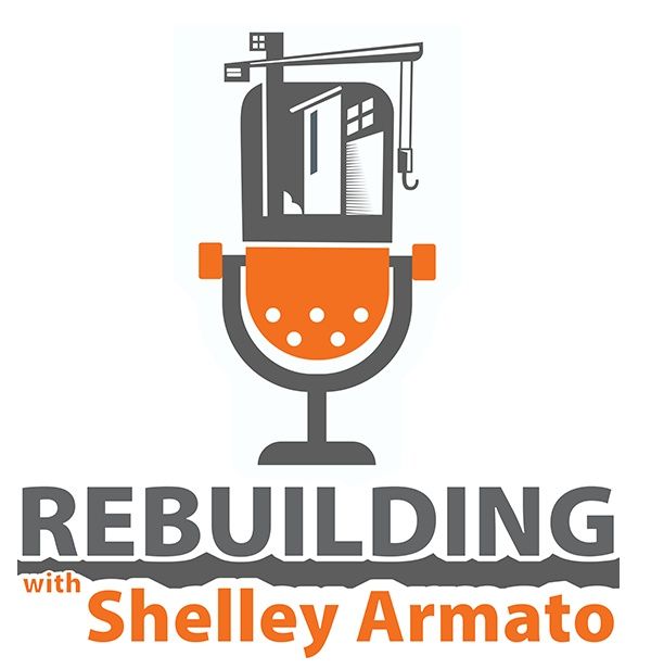Rebuilding with Shelley Armato