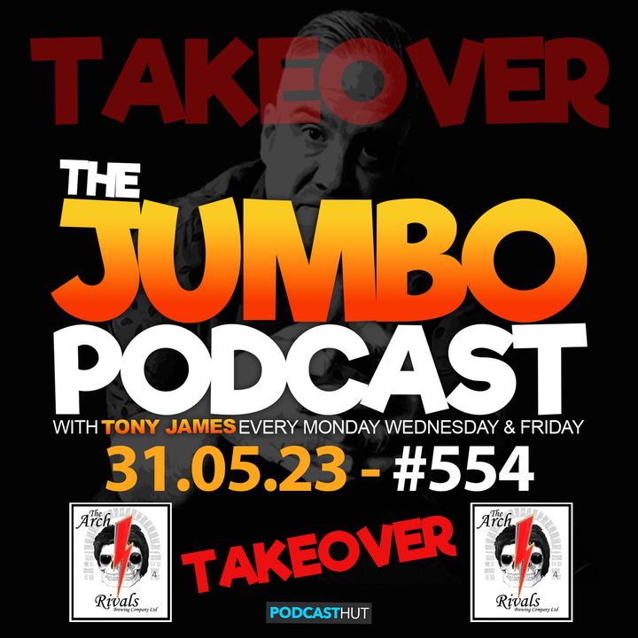 Jumbo Ep:554 - 31.05.23 - Arch Rivals Mike Takeover Two & Showbiz News