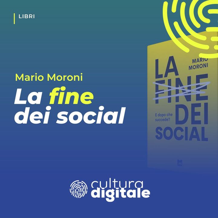 La fine dei social con Mario Moroni