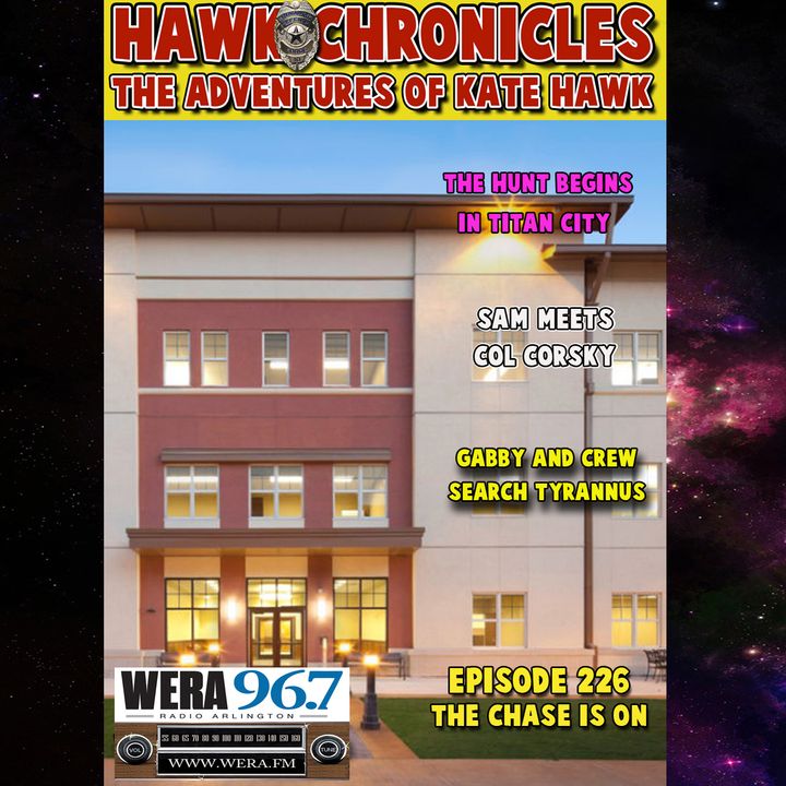 Episode 226 Hawk Chronicles "The Chase Is On"