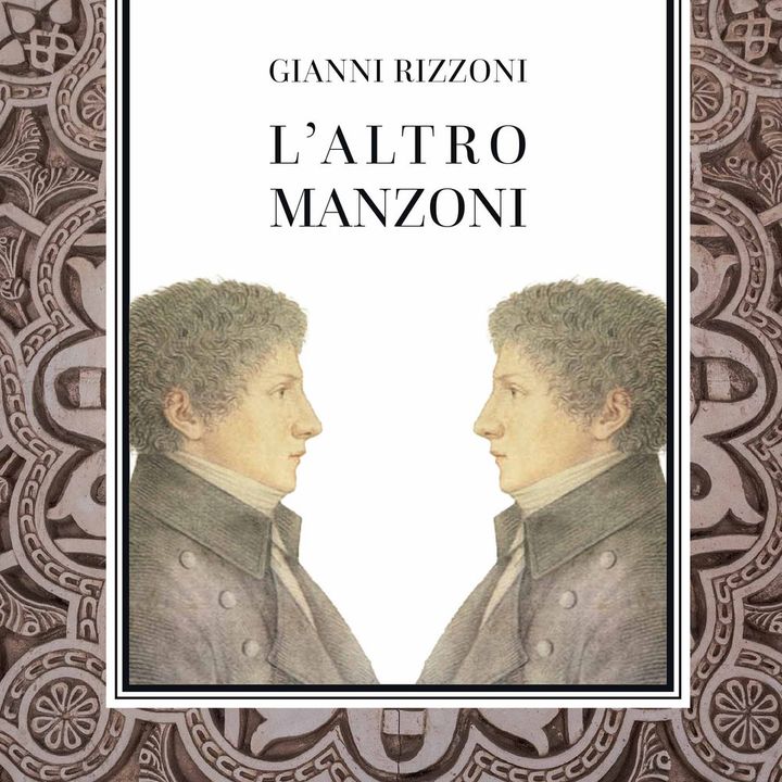 Gianni Rizzoni "L'altro Manzoni"
