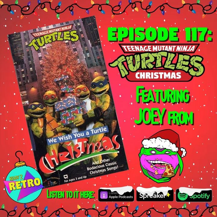 Episode 117: "We Wish You A Turtle Christmas" (1994) with Joey from @ninjatoitles