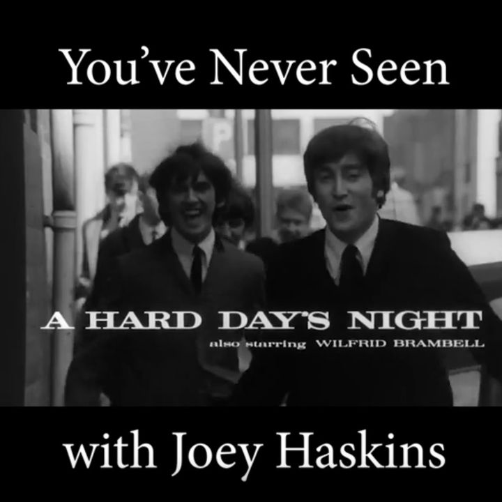 You've Never Seen with Joey Haskins "A Hard Day's Night" (1964)
