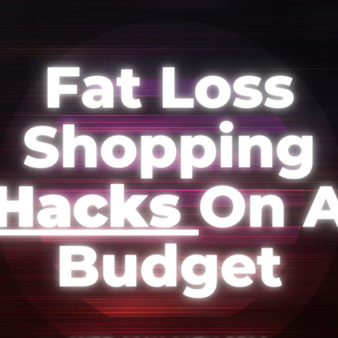 Fat 2 Fit Episode 1: Fat Loss Shopping Hacks On A Budget!!