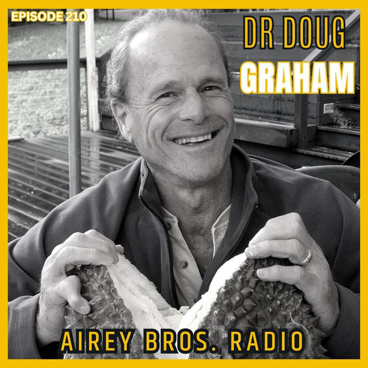 Airey Bros. Radio / Dr Doug Graham / Ep 210 / 80-10-10 Diet / Raw Food Diet / FoodnSport / Plant Based / Fasting / Reset /
