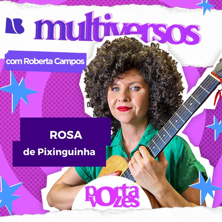 Rosa, de Pixinguinha | MULTIVERSOS | Temp. 10 Ep. 39