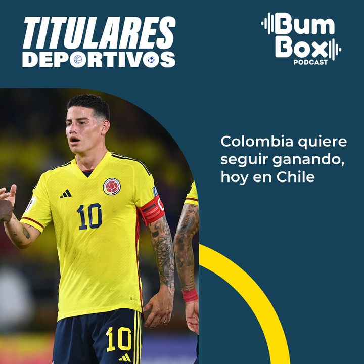 Colombia quiere seguir ganando, hoy en Chile