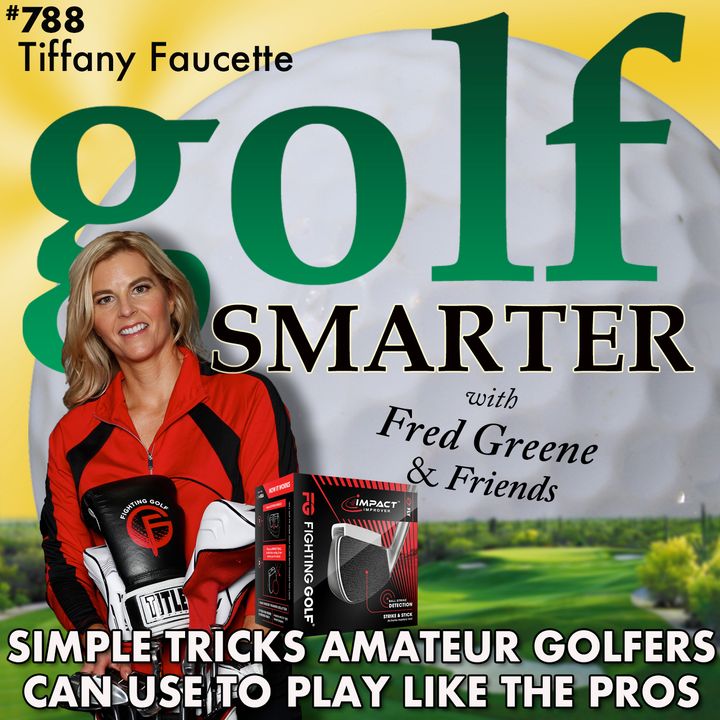 Simple Tricks Amateur Golfers Can Use to Play Like the Pros with Tiffany Faucette