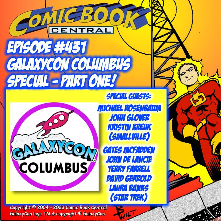 #431: Comic Book Central at GalaxyCon Columbus, Part 1!