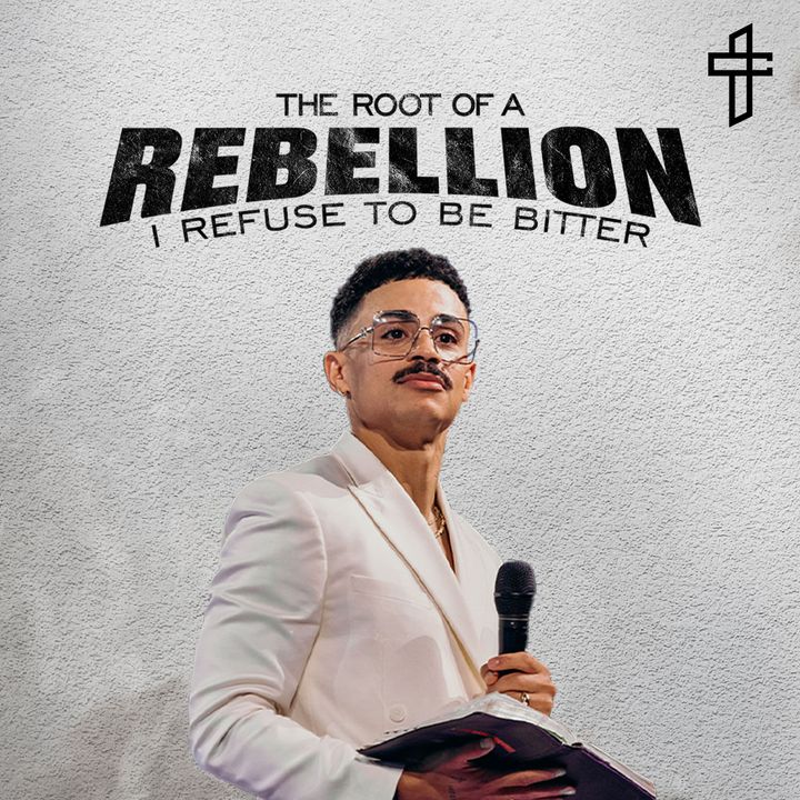 The Root Of Rebellion: I Refuse To Be Bitter // Holy Rebeliion: The Kingdom Is Here (Part 2) // Charles Metcalf
