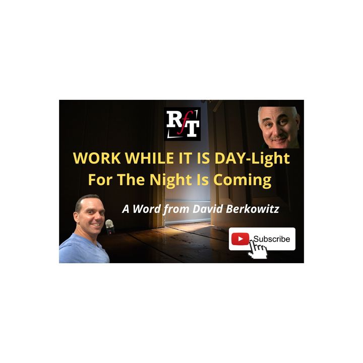 Work While It Is Day-Night Is Coming - 10:19:20, 12.31 PM