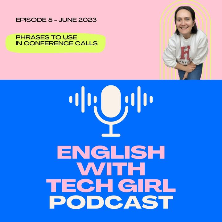 Ep. 05 - Phrases to Use in Conference Calls