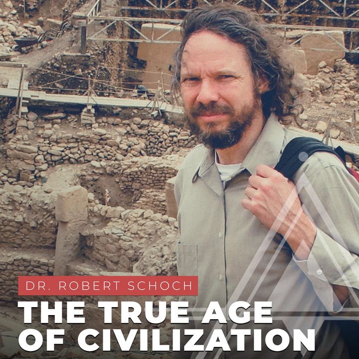 S03E16 - Dr. Robert Schoch // The True Age of Civilization
