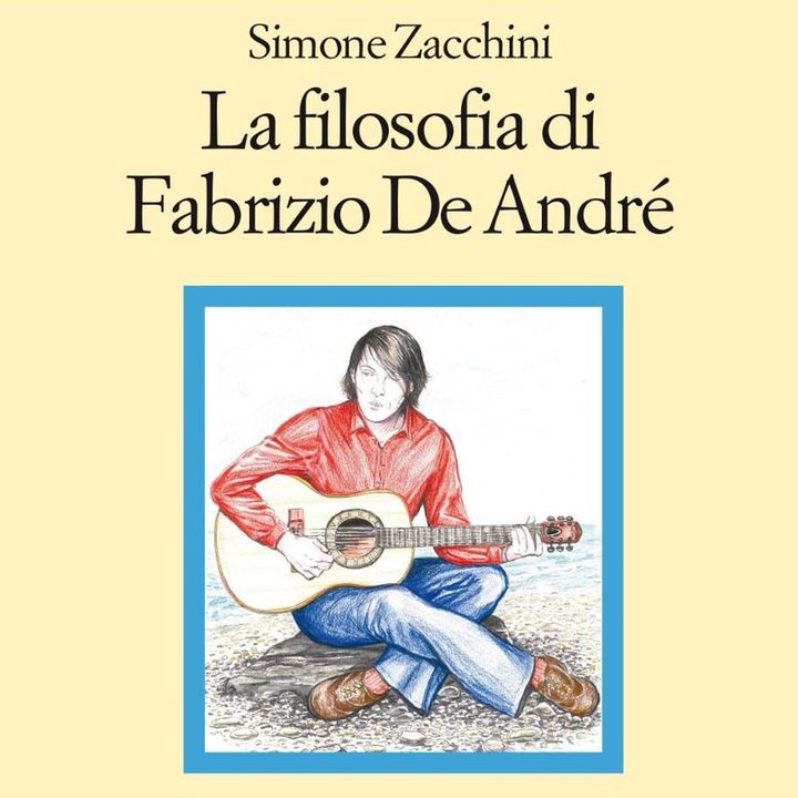 Simone Zacchini "La filosofia di Fabrizio De André"