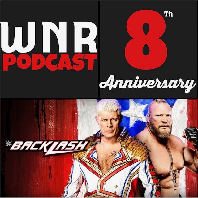 WNR474 WWE BACKLAH AND 8TH ANNIVESARY