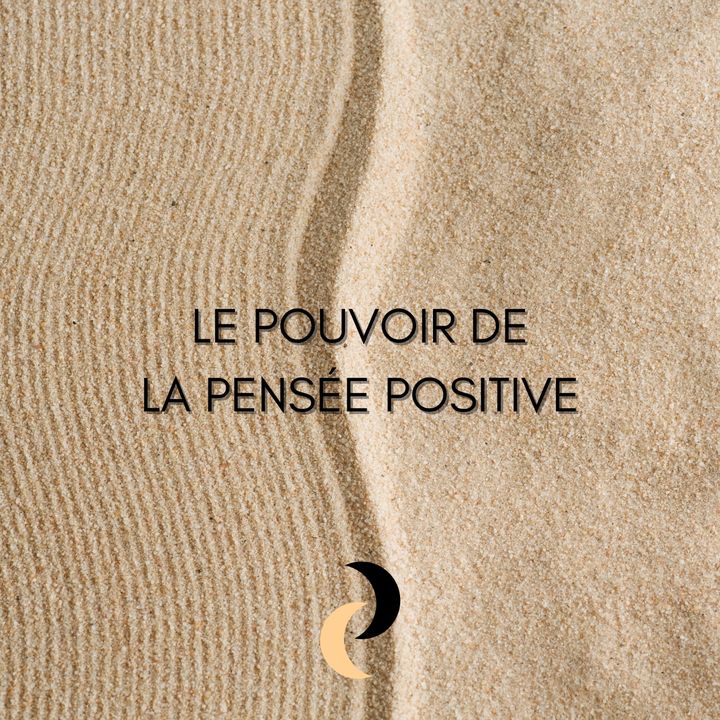 3 - Le pouvoir de la pensée positive
