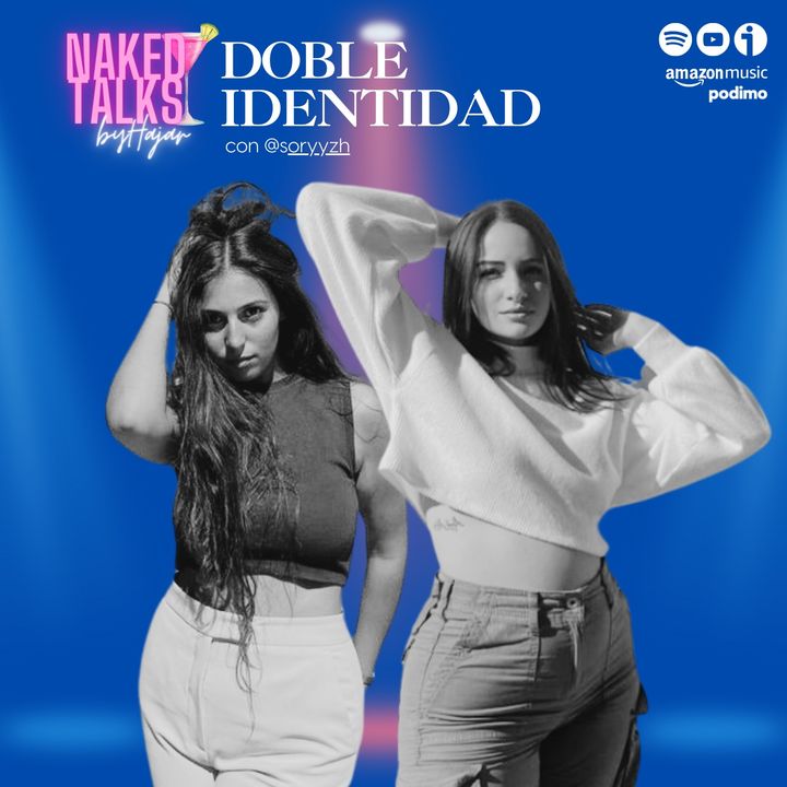 Naked Talks - Temporada 2 / Cap06: Doble Identidad