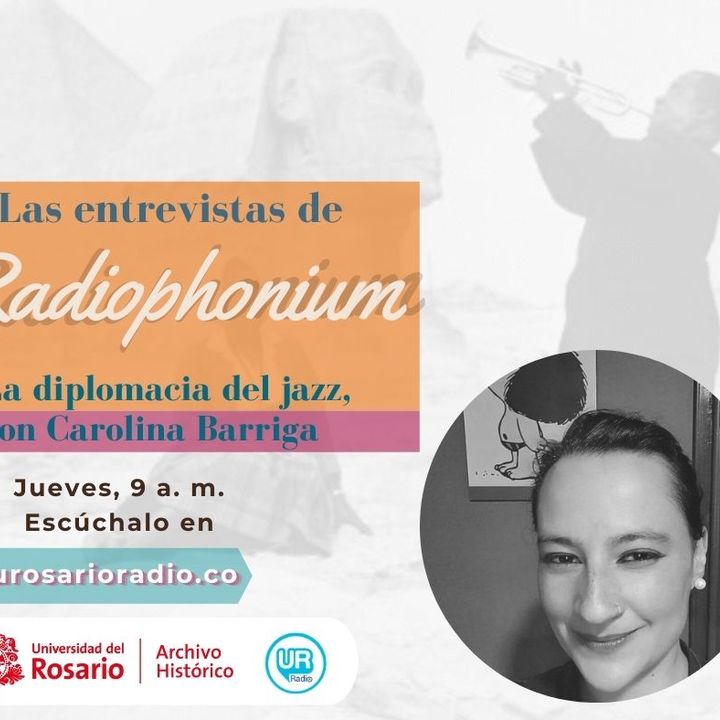 La diplomacia del Jazz con Carolina Barriga