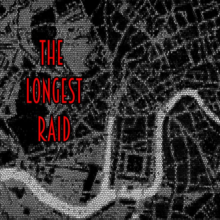 The Longest Raid
