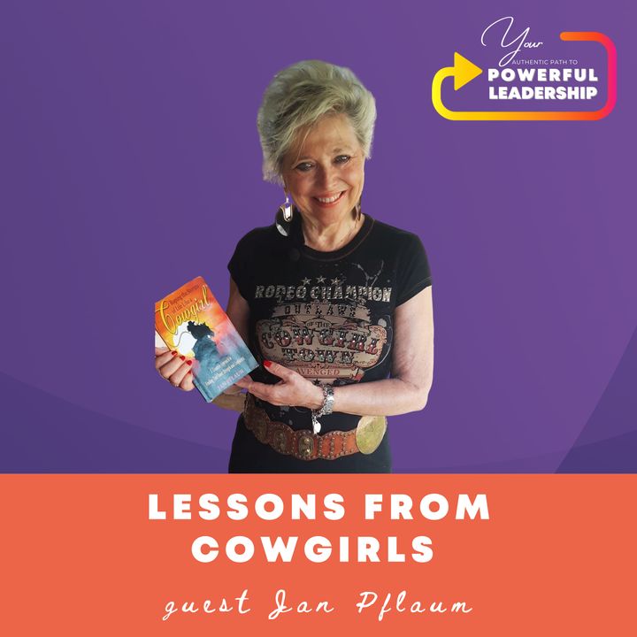 Episode 93: Lessons from Cowgirls with Jan Pflaum