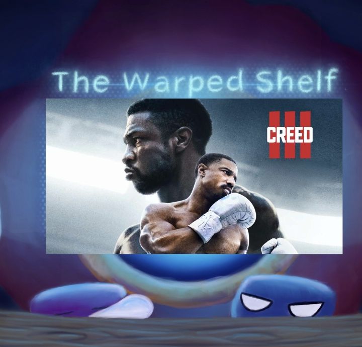 The Warped Shelf - Creed III