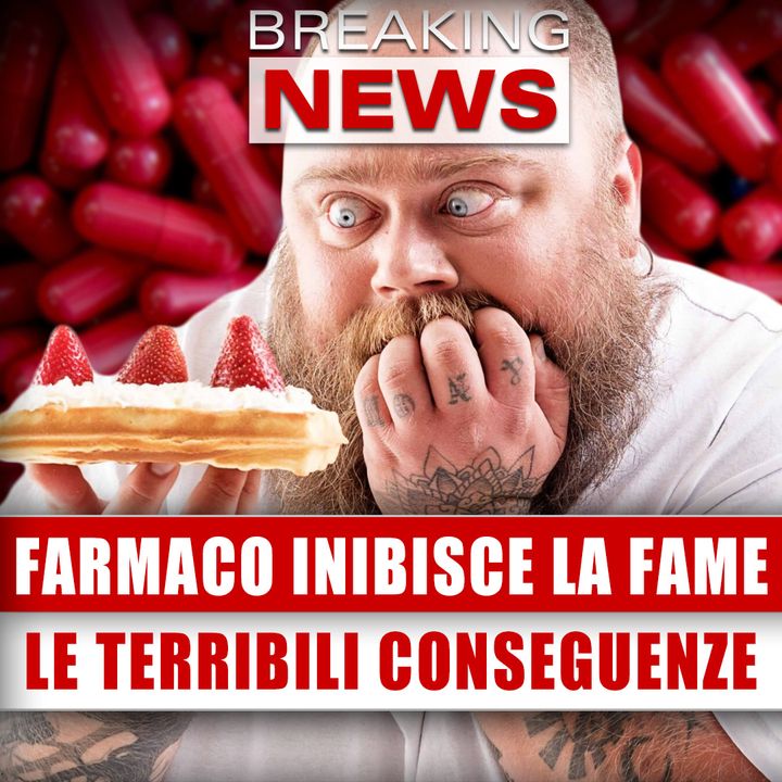 Il Farmaco Che Inibisce La Fame: Le Terribili Conseguenze! 