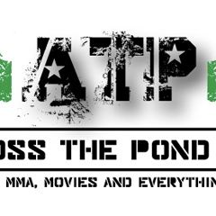 Across the Pond MMA: Episode 74