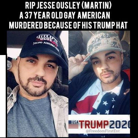 Hate Leads to Murder as Jesse Ousley (Martin) Gay American Trump Supporter Killed For Wearing a Trump Hat