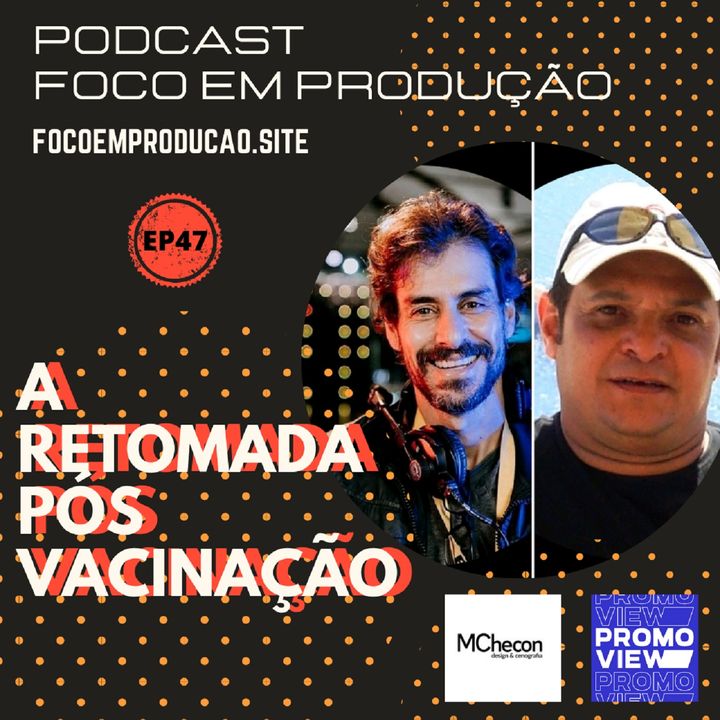 Episódio 47 - A Retomada pós vacinação com Ronaldo Maciotti e Wladimir Duarte
