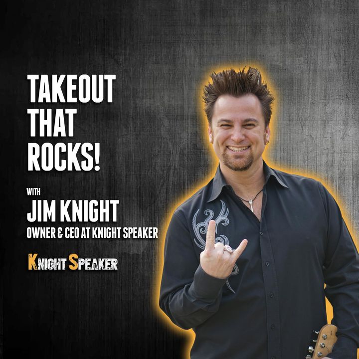 43. Takeout That Rocks! | Jim Knight
