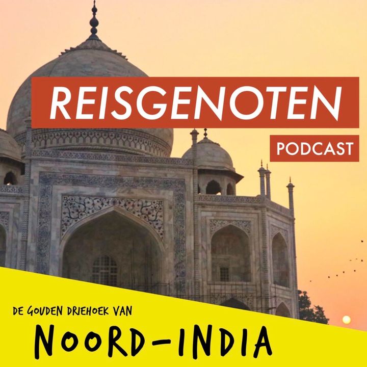 E09 Gouden Driehoek van Noord-India: overbevolkt Delhi en de ultieme Taj Mahal-tip