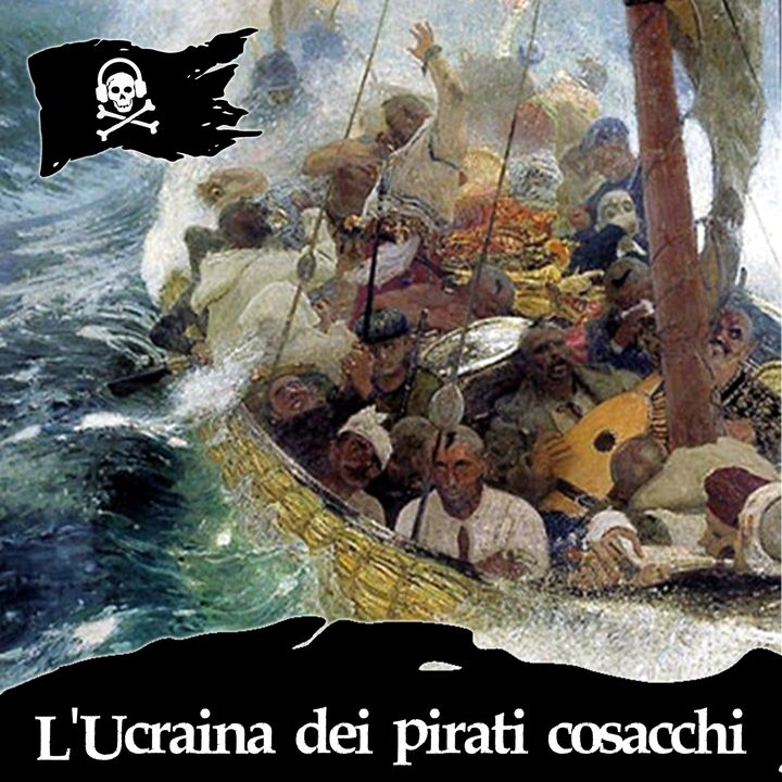 103 - L'Ucraina dei pirati cosacchi