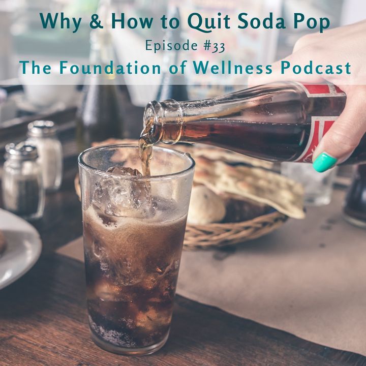 #33: Why & How to Quit a Soda Pop Habit