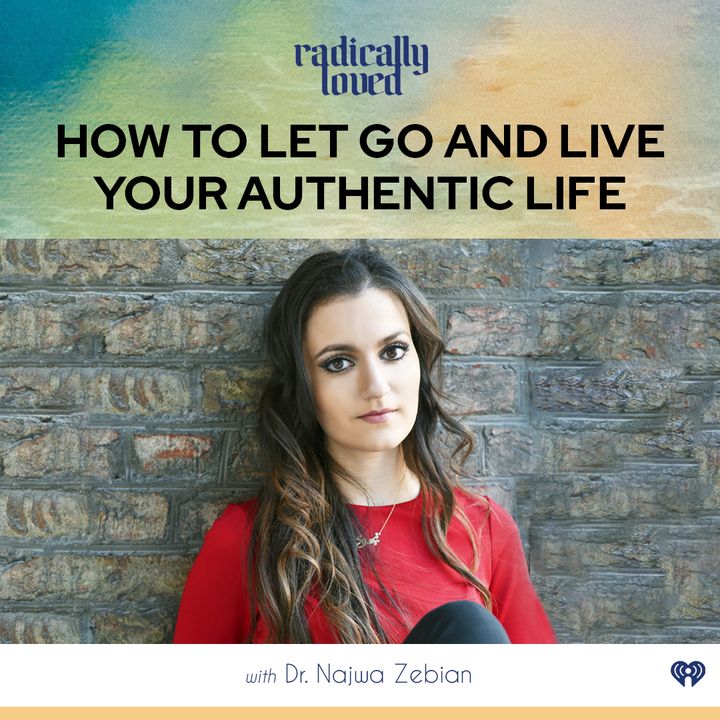 Episdoe 513. How to Let Go and Live Your Authentic Life with Dr. Najwa Zebian