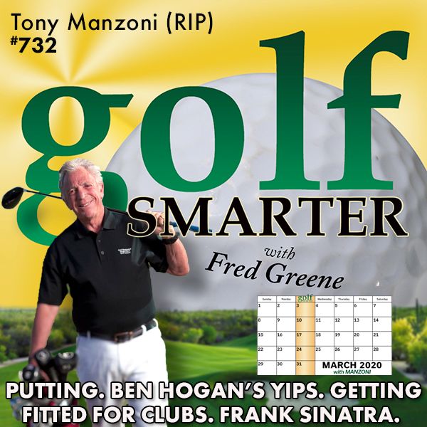 Putting. Ben Hogan's Yips. Getting Fitted for Clubs. Frank Sinatra & the Palm Springs Elite. Talking Golf with Tony Manzoni