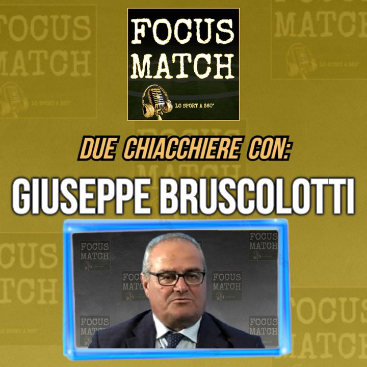 Focus Match - GIUSEPPE BRUSCOLOTTI