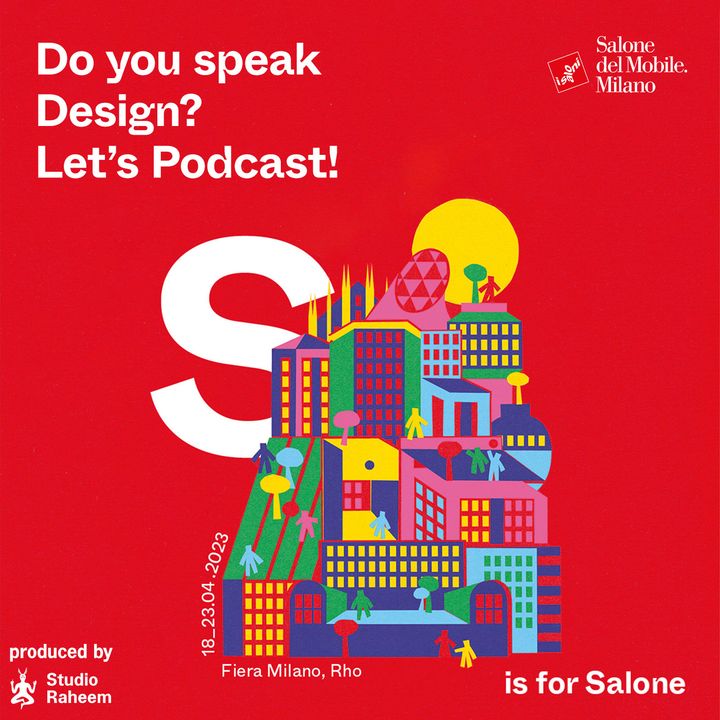 Ep. 06 | S is for Salone, Space, Sustainability