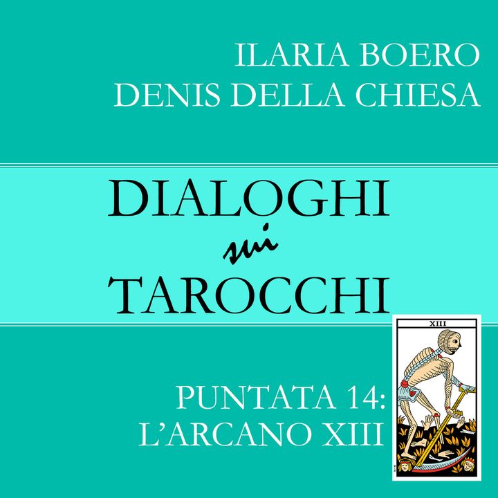 14.Dialoghi sull'Arcano XIII: la quattordicesima carta dei Tarocchi di Marsiglia