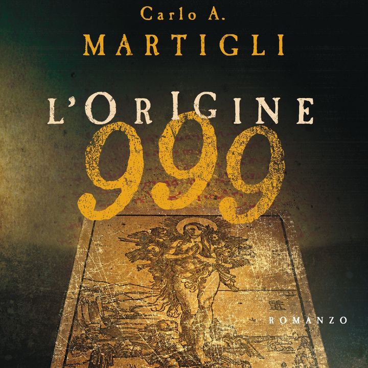 Carlo A. Martigli "999 L'origine"