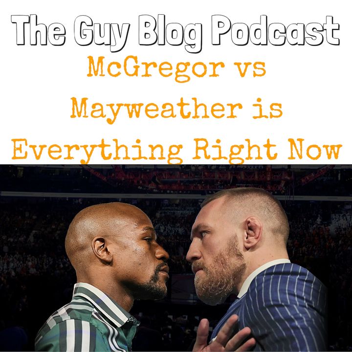 TGBP 022 - McGregor vs Mayweather is Everything Right Now