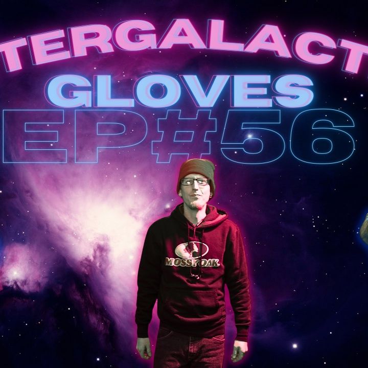 Intergalactic Gloves - LRG Podcast Episode #56