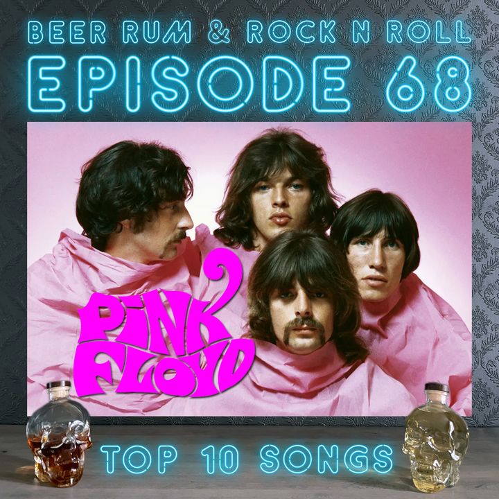 Episode 68 (TOP 10 PINK FLOYD SONGS WITH CO-HOST BRIAN McCULLAUGH)
