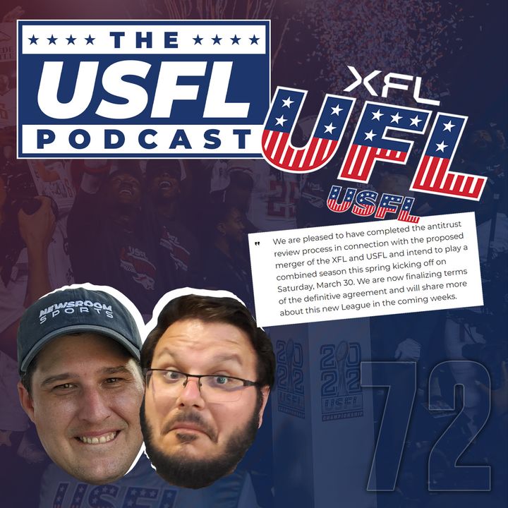 The USFL & XFL Merger is APPROVED! | USFL Podcast #72