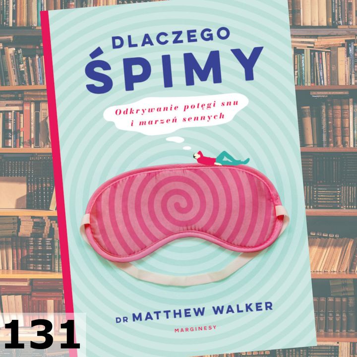 131 - Dlaczego śpimy