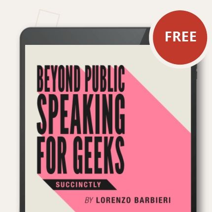 Beyond Public Speaking for Geeks Succinctly con Lorenzo Barbieri